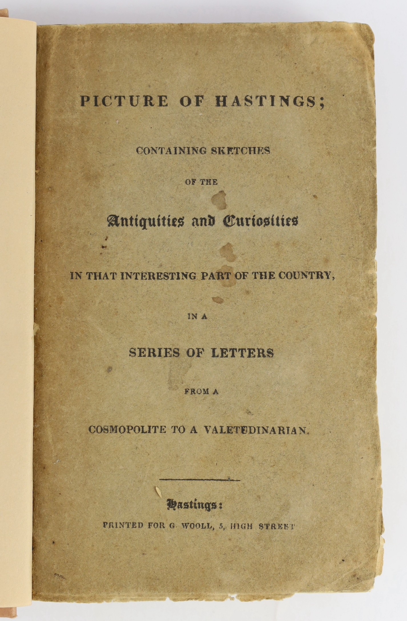 HASTINGS: Picture of Hastings: containing sketches of the antiquities and curiosities ... in a Series of Letters from a Cosmopolite to a Valetudinarian. rebound paper boards and printed label (preserving the original pri